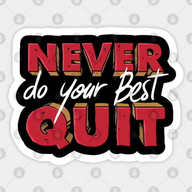 Never DO your Best Quit funny quote Sticker by A Comic Wizard